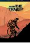Where the Trail Ends - Freeride Entertainment 